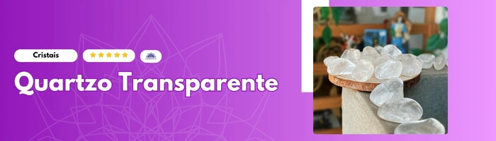 Cristais de Quartzo Transparente - Blog Mandala de Luz