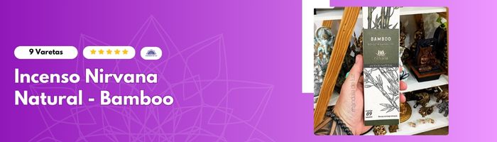 Incenso Nirvana Natural - Bamboo Mandala de luz -Incenso: Para Que Serve, Benefícios e Como Usar Corretamente